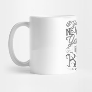 If You Never Try NEWT Mug